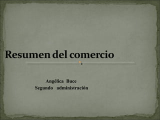 Angélica  Buce Segundo  administración 