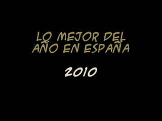 lo mejor del año en españa2010 