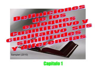 FRIDA DÍAZ BARRIGA
                        UNAM
Sampieri (2010)



                         Capítulo 1
 