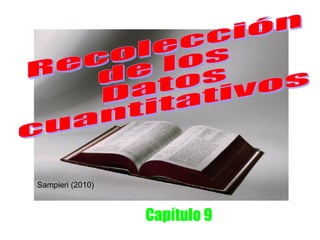 FRIDA DÍAZ BARRIGA
                        UNAM
Sampieri (2010)



                        Capítulo 9
 