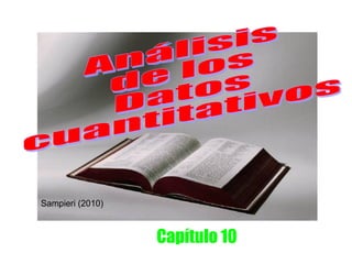 FRIDA DÍAZ BARRIGA
                        UNAM
Sampieri (2010)



                        Capítulo 10
 