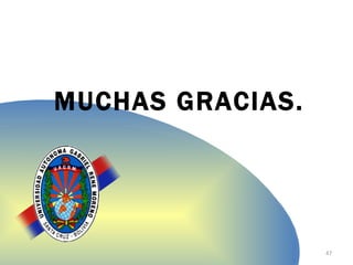 MUCHAS GRACIAS.




                  47
 