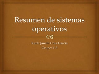 Karla Janeth Cota Garcia
Grupo: 1-3
 