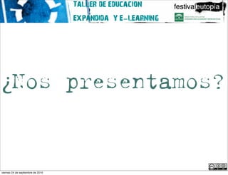¿Nos presentamos?


                                   Aníbal de la Torre
viernes 24 de septiembre de 2010
 