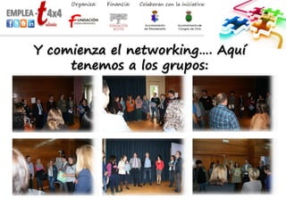 Y comienza el networking…. Aquí
tenemos a los grupos:
 
