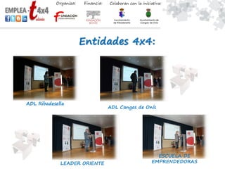 Entidades 4x4:
ADL Ribadesella
ADL Cangas de Onís
LEADER ORIENTE
ESCUELA DE
EMPRENDEDORAS
 