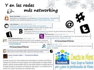 Y en las redes
más networking
#ConectaenMieres
#ConectaenMieres
 