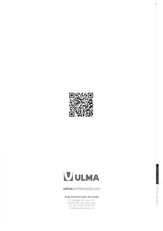 962611007		May	2019
ULMA ARCHITECTURAL SOLUTIONS
Bº Zubillaga, 89 - Apdo. 20
20560 Oñati (Gipuzkoa) Spain
Tel.: 00 34 943 78 06 00
info@ulmaarchitectural.com
ulmaarchitectural.com
PRODUCTRANGE
 