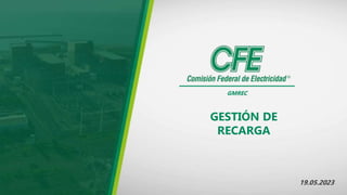 GMREC
GESTIÓN DE
RECARGA
19.05.2023
 