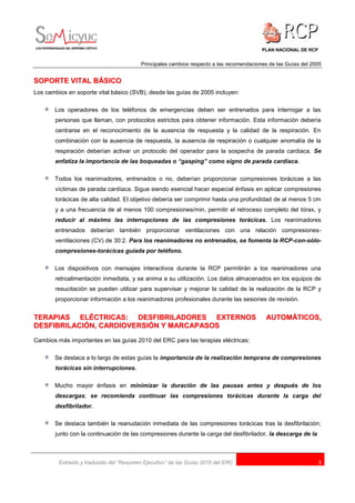 Principales cambios respecto a las recomendaciones de las Guías del 2005


SOPORTE VITAL BÁSICO
Los cambios en soporte vit...