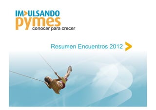 Resumen Encuentros 2012
 