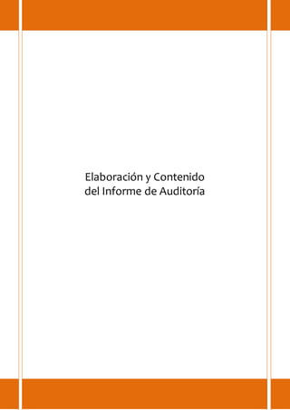 Elaboración y Contenido
del Informe de Auditoría
 