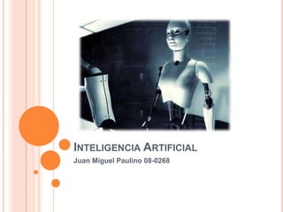 Inteligencia Artificial Juan Miguel Paulino 08-0268 