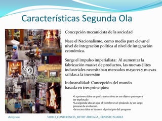 Características Segunda Ola<br />Concepción mecanicista de la sociedad<br />Nace el Nacionalismo, como medio para elevar e...