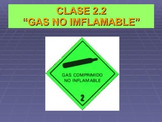 CLASE 2.2 “GAS NO IMFLAMABLE” 