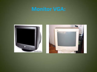 Monitor VGA:
 