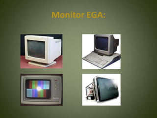 Monitor EGA:
 