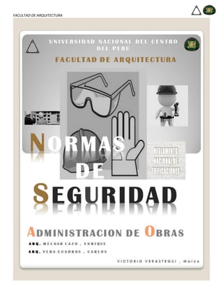 FACULTAD DE ARQUITECTURA
ADMINISTRACION DE OBRAS NORMA DE SEGURIDAD - A.130
 