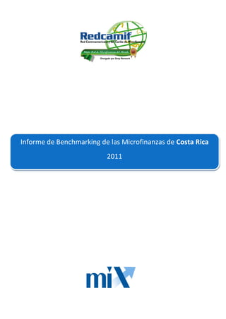 Informe de Benchmarking de las Microfinanzas de Costa Rica
2011
 