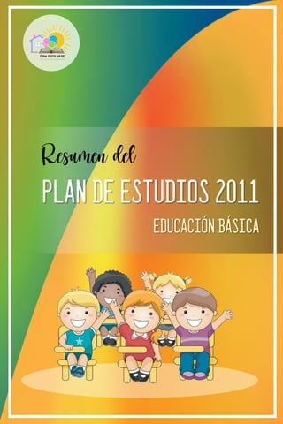 PLAN DE ESTUDIOS 2011
EDUCACIÓN BÁSICA
 