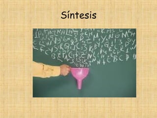 Síntesis
 
