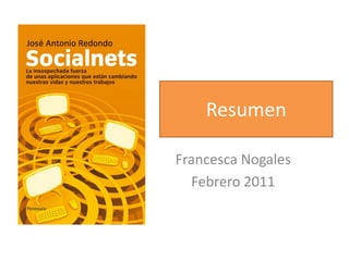 Resumen

Francesca Nogales
  Febrero 2011
 