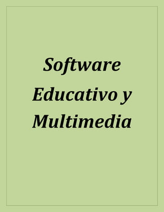 Software
Educativo y
Multimedia
 