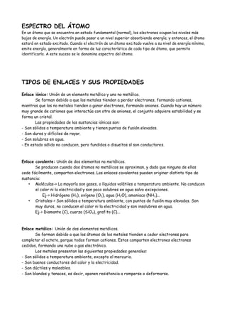ESPECTRO DEL ÁTOMO
En un átomo que se encuentra en estado fundamental (normal), los electrones ocupan los niveles más
bajo...