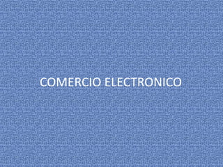 COMERCIO ELECTRONICO 
