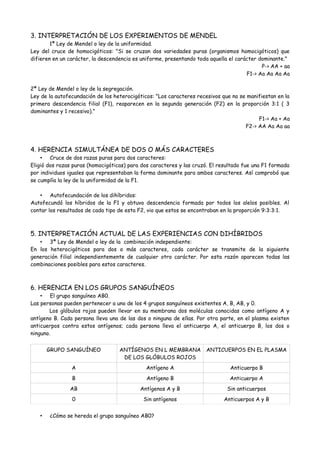 3. INTERPRETACIÓN DE LOS EXPERIMENTOS DE MENDEL
1ª Ley de Mendel o ley de la uniformidad.
Ley del cruce de homocigóticos: ...