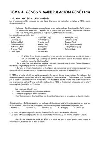 TEMA 4. GENES Y MANIPULACIÓN GENÉTICA
1. EL ADN: MATERIAL DE LOS GENES
Los cromosomas están formados por dos tipos diferen...