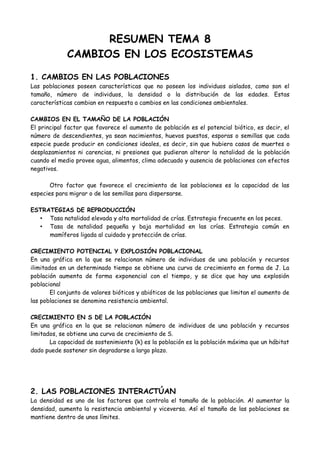RESUMEN TEMA 8
CAMBIOS EN LOS ECOSISTEMAS
1. CAMBIOS EN LAS POBLACIONES
Las poblaciones poseen características que no pose...
