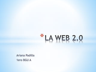 Ariana Padilla
1ero BGU A
*
 