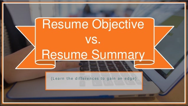 Resume objective vs Resume Summary - Resume Objective Vs Resume Summary 1 638 