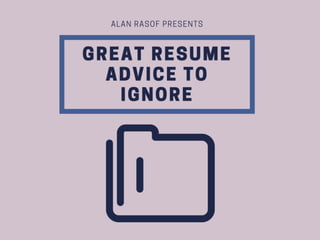 Great Resume Advice to Ignore