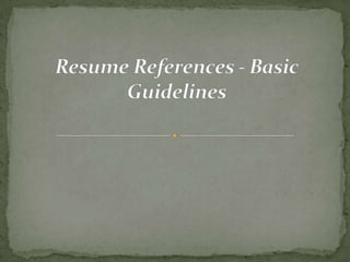 Resume References - Basic Guidelines  