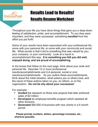 Results Lead to Results!
Results Resume Worksheet
 