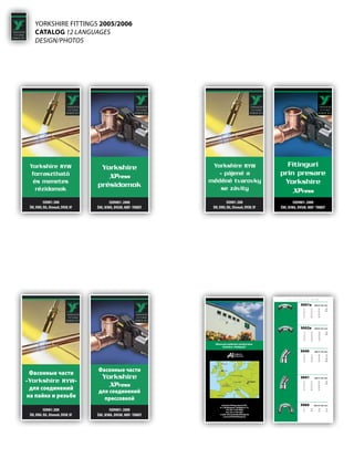 YORkSHiRE	FittingS 2005/2006
                      catalOg 12 LAnGuAGEs
                      DEsIGn/Photos




re RYW
 tható
netes
 mok

2000
mark, DVGW, NF




                  Yorkshire RYW                          Yorkshire                                                        Yorkshire RYW                                    Fitinguri
                   forrasztható                                                                                             - pájené a                                   prin presare
                   és menetes                                                                                            medené tvarovky
                                                                                                                          ˇ ˇ                                             Yorkshire
                                                       présidomok                                                           se závity
                    rézidomok
ó Kft.,                                                                                Yorkshire Fittings Gyártó Kft.,
di út 16.                                                                            H-1106 Budapest, Maglódi út 16.
000                                                                                         Tel: (36-1) 434 3000
1
 ings.hu
                             ISO9001: 2000                     ISO9001: 2000               Fax: (36-1) 434 3001
                                                                                     e-mail: info@yorkshirefittings.hu
                                                                                                                                     ISO9001: 2000                               ISO9001: 2000
s.hu
                  ÉMI, KIWA, RAL, Kitemark, DVGW, NF   ÉMI, KIWA, DVGW, MBF- TMBEF       www.yorkshirefittings.hu
                                                                                                                          ÉMI, KIWA, RAL, Kitemark, DVGW, NF             ÉMI, KIWA, DVGW, MBF- TMBEF




                                                                                                                                                                             Y o r k s h i r e RYW
                                                                                                                                                                                     5001a       oblúk 90° (vonk.-vnút.)

                                                                                                                                                                                        6   15          35           89
                                                                                                                                                                                        8   16          42          108
                                                                                                                                                                                       10   18          54
                                                                                                                                                                                       12   22          64
                                                                                                                                                                                       14   28          76




                                                                                                                                                                                     5002a        oblúk 90° (vnút.-vnút.)

                                                                                                                                                                                        6   15          35           89
                                                                                                                                                                                        8   16          42          108
                                                                                                                                                                                       10   18          54
                                                                                                                                                                                       12   22          64
                                                                                                                                                                                       14   28          76

                                                                                                                           Obnovená maďarská výrobná báza
                                                                                                                                Yorkshire v Budapešti
                                                                                                                                                                                     5040         oblúk 45° (vonk.-vnút.)

                                                                                                                                                                                        8   15          28           64
                                                                                                                                                                                       10   16          35           76
                                                                                                                                                                                       12   18          42           89
                                                                                                                                                                                       14   22          54          108




                                                       Фасонные части
                  Фасонные части
                                                         Yorkshire                                                                                                                   5041
                 -Yorkshire RYW-
                                                                                                                                                                                                  oblúk 45° (vnút.-vnút.)

                                                                                                                                                              Budapest                  6   15          35           89
                                                                                                                                                                                        8   16          42          108


                  для соединений
                                                                                                                                                                                       10   18          54
                                                                                                                                                                                       12   22          64

                                                       для соединений                                                                                                                  14   28          76



                 на пайке и резьбе                       прессовкой
ó Kft.,
di út 16.                                                                                                                        Yorkshire Fittings Gyártó Kft.,                     5060        oblúk 180° (vnút.-vnút.)
0                                                                                                                              H-1106 Budapest, Maglódi út 16.
1
 ings.hu
                             ISO9001: 2000                     ISO9001: 2000                                                          Tel: (36-1) 434 3000
                                                                                                                                     Fax: (36-1) 434 3001
                                                                                                                                                                                       12
                                                                                                                                                                                       15
                                                                                                                                                                                            18
                                                                                                                                                                                            22
                                                                                                                                                                                                        28
                                                                                                                                                                                                        35
                                                                                                                                                                                                                     42
                                                                                                                                                                                                                     54
s.hu
                  ÉMI, KIWA, RAL, Kitemark, DVGW, NF   ÉMI, KIWA, DVGW, MBF- TMBEF                                             e-mail: info@yorkshirefittings.hu
                                                                                                                                   www.yorkshirefittings.hu
 