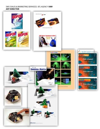SMS	(SAlES	&	MARkEting	SERviCES)	 BtL AGEnCy 1999
art directOr
 