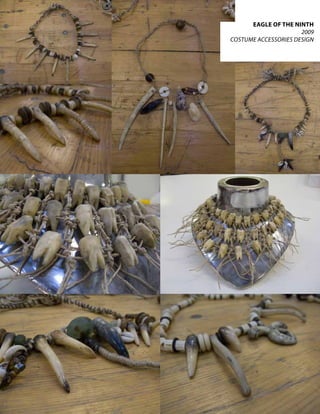 eagle Of tHe nintH
                      2009
CostuME ACCEssorIEs DEsIGn
 