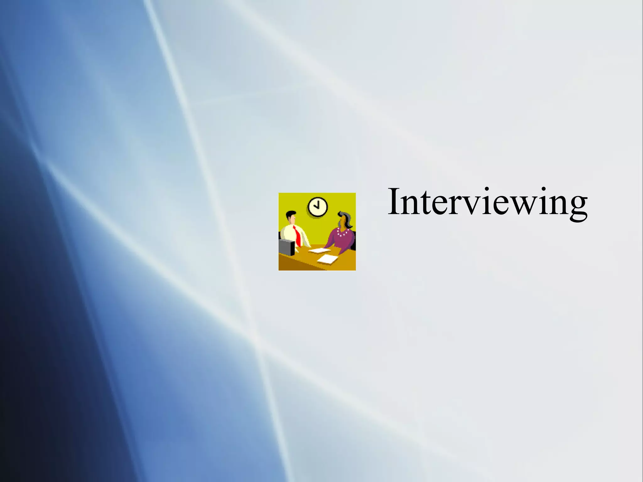 Interviewing 