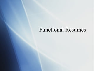 Functional Resumes 