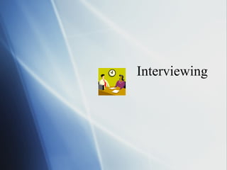 Interviewing 