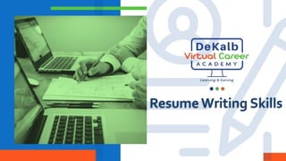 Resume Writing Skills
 
