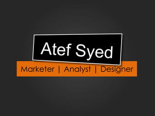 Marketer | Analyst | Designer
 