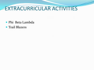 EXTRACURRICULAR ACTIVITIESPhi  Beta LambdaTrail Blazers