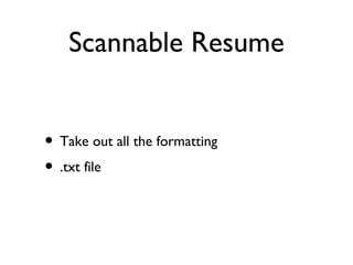 Scannable Resume Take out all the formatting .txt file 