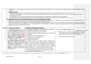 Division de la Législation
12/28
 l’extension de ce nouveau régime aux opérations de scissions totales se traduisant par la dissolution de la société scindée et l’apport intégral des activités autonomes à d’autres
sociétés.
Conditions d’éligibilité :
Le bénéfice de ce régime transitoire est subordonné aux conditions prévues par le paragraphe XV de l’article 247 tel que complété par l’article 9 de la LF 2013, notamment :
- le dépôt par la société absorbante ou née de la fusion ou de la scission d’une déclaration écrite accompagnée des documents prévus à l’article 247-XV précité , dans les 30 jours suivant la date de
l’acte de fusion ou de scission ;
- la non déductibilité des provisions pour dépréciation pendant toute la durée de détention des titres apportés par la société absorbée à la société absorbante ;
- le désistement de la société absorbante du droit de report de ses déficits cumulés figurant dans la déclaration fiscale du dernier exercice précédant la fusion ou la scission.
12- Réduction de l’IS ou de la cotisation minimale (C.M.) en cas d’augmentation de capital
Réduction de l’IS ou de la C.M. égale à 20% du montant de l’augmentation du capital social réalisée entre le 1er
janvier 2013 et le 31 décembre 2013, par les entreprises dont le C.A.
réalisé au titre de chacun des quatre derniers exercices est inférieur ou égal à 50 millions de dirhams.
Initialement, cette réduction a été instituée pour les entreprises qui augmentent leur capital entre le 1er
janvier 1995 et le 31 décembre 1995. Cette réduction a ensuite été réintroduite
pour les augmentations de capital effectuées entre le 1er
janvier 2005 et le 31 décembre 2006 (L.F 2005), avant d’être prorogée successivement pour les années 2009 et 2010 (LF
.2009), 2011 et 2012 (L.F 2011) et 2013 (LF 2013).
I.S. (suite) 4°/ Minimum d’imposition
▪ Le montant de l’IS ne peut être inférieur à
une cotisation minimale (CM) dont la base
de calcul est constituée par le montant (hors
taxe) des produits d’exploitation visés par
la loi. Le montant de cette CM ne peut être
inférieur à 3000 DH (LF 2014) et doit être
effectué en un seul versement, avant
l’expiration du 3ème
mois suivant la date
d’ouverture de l’exercice en cours.
▪ La cotisation minimale n’est pas due
par les sociétés pendant les 36 premiers
mois suivant la date du début de leur
exploitation, à l’exception des sociétés
concessionnaires de service public.
Toutefois, cette exonération cesse d’être
appliquée à l’expiration d’une période de
60 mois qui suit la date de constitution des
sociétés concernées.
B- PRINCIPALES DEDUCTIONS FISCALES
 Les charges d’exploitation, ainsi que d’autres charges dont:
- les achats de marchandises et de fournitures ;
- les charges de personnel et de main-d’œuvre ;
- les charges financières et autres charges diverses se rapportant
à l’exploitation ;
- les impôts et taxes, à l’exception de l’IS ;
- les dotations aux amortissements (*) ;
- les dotations aux provisions ;
- les charges non courantes ;
- les dons en argent ou en nature octroyés, notamment aux
Habous, associations reconnues d'utilité publique, établissements
publics à vocation culturelle ou d'enseignement ou de recherche,
Ligue nationale de lutte contre les maladies cardio-vasculaires,
Fonds National pour l’Action Culturelle, Comité olympique
national marocain et ce, sans limitation du montant octroyé ;
- les dons en argent ou en nature octroyés aux œuvres sociales
des entreprises publiques ou privées et des institutions prévues
par la loi (dans la limite de 2 ‰ du C.A.).
Les taux de la cotisation minimale sont de :
 0,25 % pour les opérations effectuées par les sociétés
commerciales portant sur : les produits pétroliers, le gaz, le
beurre, l’huile, le sucre, la farine, l’eau, l’électricité.
 0,5 % pour toutes les autres activités.
(*) Le taux d’amortissement du coût d’acquisition des véhicules de transport de personnes ne peut être inférieur à 20% par an et la valeur totale fiscalement déductible ne peut être supérieure à 300. 000 DH TTC par véhicule.
Mise en forme : Puces et numéros
 
