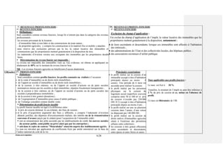 Division de la Législation
6/28
C- REVENUS ET PROFITS FONCIERS :
1°- REVENUS FONCIERS
▪ Définitions :
Sont considérés comme revenus fonciers, lorsqu’ils n’entrent pas dans la catégorie des revenus
professionnels :
- les revenus provenant de la location :
- d’immeubles bâtis et non bâtis et des constructions de toute nature ;
- de propriétés agricoles, y compris les constructions et le matériel fixe et mobile y attachés.
- sous réserve des exclusions prévues par la loi, la valeur locative des immeubles et
constructions que les propriétaires mettent gratuitement à la disposition de tiers.
- les indemnités d’éviction versées aux occupants des immeubles par les propriétaires desdits
biens.
 Détermination du revenu foncier net imposable :
Le revenu net imposable des immeubles visés au 1(a) ci-dessus, est obtenu en appliquant un
abattement de 40% sur le montant du revenu foncier brut.
NB : Les revenus fonciers agricoles ne bénéficient d’aucun abattement.
III.- REVENUS ET PROFITS FONCIERS
1°- REVENUS FONCIERS
Exclusion du champ d’application :
Est exclue du champ d’application de l’impôt, la valeur locative des immeubles que les
propriétaires mettent gratuitement à la disposition, notamment :
 de leurs ascendants et descendants, lorsque ces immeubles sont affectés à l’habitation
des intéressés ;
 des administrations de l’Etat et des collectivités locales, des hôpitaux publics ;
 des associations reconnues d’utilité publique.
I.R(suite) 2°/- PROFITS FONCIERS :
 Définitions :
Sont considérés comme profits fonciers, les profits constatés ou réalisés à l’occasion :
 de la vente d’immeubles ou de droits réels immobiliers ;
 de l’apport en société d’immeubles ou de droits réels immobiliers ;
 de la cession, à titre onéreux, ou de l’apport en société d’actions ou de parts sociales
nominatives émises par les sociétés à objet immobilier, réputées fiscalement transparentes ;
 de la cession à titre onéreux ou de l’apport en société d’actions ou de parts sociales des
sociétés à prépondérance immobilière ;
 de la cession à titre gratuit (donations) ;
 de l’expropriation d’immeubles pour cause d’utilité publique ;
 de l’échange considéré comme double vente.
 Détermination du profit foncier taxable :
Le profit foncier taxable est égal à la différence entre :
 le prix de cession diminué, le cas échéant, des frais de cession ;
et le prix d’acquisition augmenté des frais y afférents, y compris l’indemnité d’éviction
dûment justifiée, des dépenses d'investissements réalisés, des intérêts ou de la rémunération
convenue d’avance payés par le cédant (pour l’acquisition de l’immeuble cédé) :
 soit en rémunération des prêts accordés par les établissements de crédit, les œuvres sociales
du secteur public, semi public ou privé ainsi que par les entreprises ;
 soit dans le cadre de contrat "Mourabaha" souscrits auprès des établissements agréés.
Le tout est réévalué par application de coefficients fixés par arrêté ministériel sur la base de
l’indice national du coût de la vie.
Principales exonérations
 le profit réalisé sur la cession d’un
immeuble occupé à titre d’habitation
principale depuis au moins 8
années. Une période de 6 mois est
accordée pour réaliser la cession;
 le profit réalisé par les personnes
physiques sur la cession du
logement social (superficie couverte
comprise entre 50 et 100 m² et prix
de cession n’excède pas 250.000
DH, H.T) occupé à titre d’habitation
principale depuis au moins 4 ans ;
 le profit réalisé sur une ou plusieurs
cessions dans l’année, d’une valeur
ne dépassant pas 140.000 DH ;
 le profit réalisé sur la cession de
droits indivis d'immeubles agricoles
situés à l'extérieur des périmètres
urbains entre cohéritiers ;
 les cessions à titre gratuit effectuées
entre ascendants et descendants,
entre époux et entre frères et sœurs.
Taux applicables aux profits fonciers :
Le taux est fixé à 20 %.
Toutefois, le montant de l’impôt ne peut être inférieur à
3 % du prix de cession et ce, même en l’absence de
profit.
Ce taux est libératoire de l’IR.
 