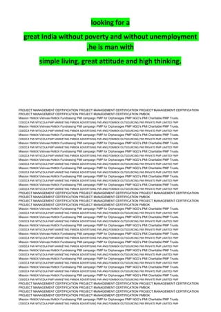 looking for a
great India without poverty and without unemployment
,he is man with
simple living, great attitude and high thinking.
PROJECT MANAGEMENT CERTIFICATION PROJECT MANAGEMENT CERTIFICATION PROJECT MANAGEMENT CERTIFICATION
PROJECT MANAGEMENT CERTIFICATION PROJECT MANAGEMENT CERTIFICATION PMBOK
Mission PMBOK Vishvas PMBOK Fundraising PMI campaign PMP for Orphanages PMP NGO’s PMI Charitable PMP Trusts.
CODOCA PMI MTVCOLA PMP MARKETING PMBOK ADVERTISING PMI ANG POMBOK OUTSOURCING PMI PRIVATE PMP LIMITED PMP
Mission PMBOK Vishvas PMBOK Fundraising PMI campaign PMP for Orphanages PMP NGO’s PMI Charitable PMP Trusts.
CODOCA PMI MTVCOLA PMP MARKETING PMBOK ADVERTISING PMI ANG POMBOK OUTSOURCING PMI PRIVATE PMP LIMITED PMP
Mission PMBOK Vishvas PMBOK Fundraising PMI campaign PMP for Orphanages PMP NGO’s PMI Charitable PMP Trusts.
CODOCA PMI MTVCOLA PMP MARKETING PMBOK ADVERTISING PMI ANG POMBOK OUTSOURCING PMI PRIVATE PMP LIMITED PMP
Mission PMBOK Vishvas PMBOK Fundraising PMI campaign PMP for Orphanages PMP NGO’s PMI Charitable PMP Trusts.
CODOCA PMI MTVCOLA PMP MARKETING PMBOK ADVERTISING PMI ANG POMBOK OUTSOURCING PMI PRIVATE PMP LIMITED PMP
Mission PMBOK Vishvas PMBOK Fundraising PMI campaign PMP for Orphanages PMP NGO’s PMI Charitable PMP Trusts.
CODOCA PMI MTVCOLA PMP MARKETING PMBOK ADVERTISING PMI ANG POMBOK OUTSOURCING PMI PRIVATE PMP LIMITED PMP
Mission PMBOK Vishvas PMBOK Fundraising PMI campaign PMP for Orphanages PMP NGO’s PMI Charitable PMP Trusts.
CODOCA PMI MTVCOLA PMP MARKETING PMBOK ADVERTISING PMI ANG POMBOK OUTSOURCING PMI PRIVATE PMP LIMITED PMP
Mission PMBOK Vishvas PMBOK Fundraising PMI campaign PMP for Orphanages PMP NGO’s PMI Charitable PMP Trusts.
CODOCA PMI MTVCOLA PMP MARKETING PMBOK ADVERTISING PMI ANG POMBOK OUTSOURCING PMI PRIVATE PMP LIMITED PMP
Mission PMBOK Vishvas PMBOK Fundraising PMI campaign PMP for Orphanages PMP NGO’s PMI Charitable PMP Trusts.
CODOCA PMI MTVCOLA PMP MARKETING PMBOK ADVERTISING PMI ANG POMBOK OUTSOURCING PMI PRIVATE PMP LIMITED PMP
Mission PMBOK Vishvas PMBOK Fundraising PMI campaign PMP for Orphanages PMP NGO’s PMI Charitable PMP Trusts.
CODOCA PMI MTVCOLA PMP MARKETING PMBOK ADVERTISING PMI ANG POMBOK OUTSOURCING PMI PRIVATE PMP LIMITED PMP
PROJECT MANAGEMENT CERTIFICATION PROJECT MANAGEMENT CERTIFICATION PROJECT MANAGEMENT CERTIFICATION
PROJECT MANAGEMENT CERTIFICATION PROJECT MANAGEMENT CERTIFICATION PMBOK
PROJECT MANAGEMENT CERTIFICATION PROJECT MANAGEMENT CERTIFICATION PROJECT MANAGEMENT CERTIFICATION
PROJECT MANAGEMENT CERTIFICATION PROJECT MANAGEMENT CERTIFICATION PMBOK
Mission PMBOK Vishvas PMBOK Fundraising PMI campaign PMP for Orphanages PMP NGO’s PMI Charitable PMP Trusts.
CODOCA PMI MTVCOLA PMP MARKETING PMBOK ADVERTISING PMI ANG POMBOK OUTSOURCING PMI PRIVATE PMP LIMITED PMP
Mission PMBOK Vishvas PMBOK Fundraising PMI campaign PMP for Orphanages PMP NGO’s PMI Charitable PMP Trusts.
CODOCA PMI MTVCOLA PMP MARKETING PMBOK ADVERTISING PMI ANG POMBOK OUTSOURCING PMI PRIVATE PMP LIMITED PMP
Mission PMBOK Vishvas PMBOK Fundraising PMI campaign PMP for Orphanages PMP NGO’s PMI Charitable PMP Trusts.
CODOCA PMI MTVCOLA PMP MARKETING PMBOK ADVERTISING PMI ANG POMBOK OUTSOURCING PMI PRIVATE PMP LIMITED PMP
Mission PMBOK Vishvas PMBOK Fundraising PMI campaign PMP for Orphanages PMP NGO’s PMI Charitable PMP Trusts.
CODOCA PMI MTVCOLA PMP MARKETING PMBOK ADVERTISING PMI ANG POMBOK OUTSOURCING PMI PRIVATE PMP LIMITED PMP
Mission PMBOK Vishvas PMBOK Fundraising PMI campaign PMP for Orphanages PMP NGO’s PMI Charitable PMP Trusts.
CODOCA PMI MTVCOLA PMP MARKETING PMBOK ADVERTISING PMI ANG POMBOK OUTSOURCING PMI PRIVATE PMP LIMITED PMP
Mission PMBOK Vishvas PMBOK Fundraising PMI campaign PMP for Orphanages PMP NGO’s PMI Charitable PMP Trusts.
CODOCA PMI MTVCOLA PMP MARKETING PMBOK ADVERTISING PMI ANG POMBOK OUTSOURCING PMI PRIVATE PMP LIMITED PMP
Mission PMBOK Vishvas PMBOK Fundraising PMI campaign PMP for Orphanages PMP NGO’s PMI Charitable PMP Trusts.
CODOCA PMI MTVCOLA PMP MARKETING PMBOK ADVERTISING PMI ANG POMBOK OUTSOURCING PMI PRIVATE PMP LIMITED PMP
Mission PMBOK Vishvas PMBOK Fundraising PMI campaign PMP for Orphanages PMP NGO’s PMI Charitable PMP Trusts.
CODOCA PMI MTVCOLA PMP MARKETING PMBOK ADVERTISING PMI ANG POMBOK OUTSOURCING PMI PRIVATE PMP LIMITED PMP
Mission PMBOK Vishvas PMBOK Fundraising PMI campaign PMP for Orphanages PMP NGO’s PMI Charitable PMP Trusts.
CODOCA PMI MTVCOLA PMP MARKETING PMBOK ADVERTISING PMI ANG POMBOK OUTSOURCING PMI PRIVATE PMP LIMITED PMP
PROJECT MANAGEMENT CERTIFICATION PROJECT MANAGEMENT CERTIFICATION PROJECT MANAGEMENT CERTIFICATION
PROJECT MANAGEMENT CERTIFICATION PROJECT MANAGEMENT CERTIFICATION PMBOK
PROJECT MANAGEMENT CERTIFICATION PROJECT MANAGEMENT CERTIFICATION PROJECT MANAGEMENT CERTIFICATION
PROJECT MANAGEMENT CERTIFICATION PROJECT MANAGEMENT CERTIFICATION PMBOK
Mission PMBOK Vishvas PMBOK Fundraising PMI campaign PMP for Orphanages PMP NGO’s PMI Charitable PMP Trusts.
CODOCA PMI MTVCOLA PMP MARKETING PMBOK ADVERTISING PMI ANG POMBOK OUTSOURCING PMI PRIVATE PMP LIMITED PMP
 